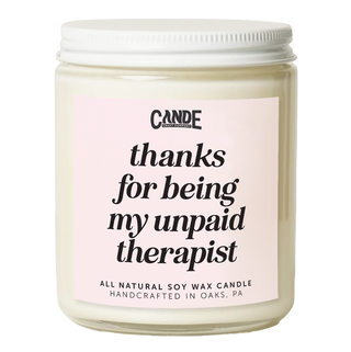 Thanks For Being My Unpaid Therapist Candle
