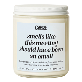 Smells Like This Meeting Could Have Been An Email Candle
