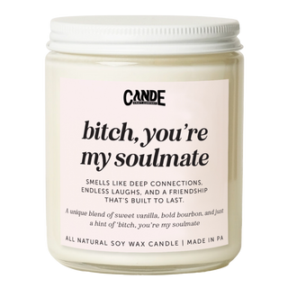 Bitch, You're My Soulmate Candle