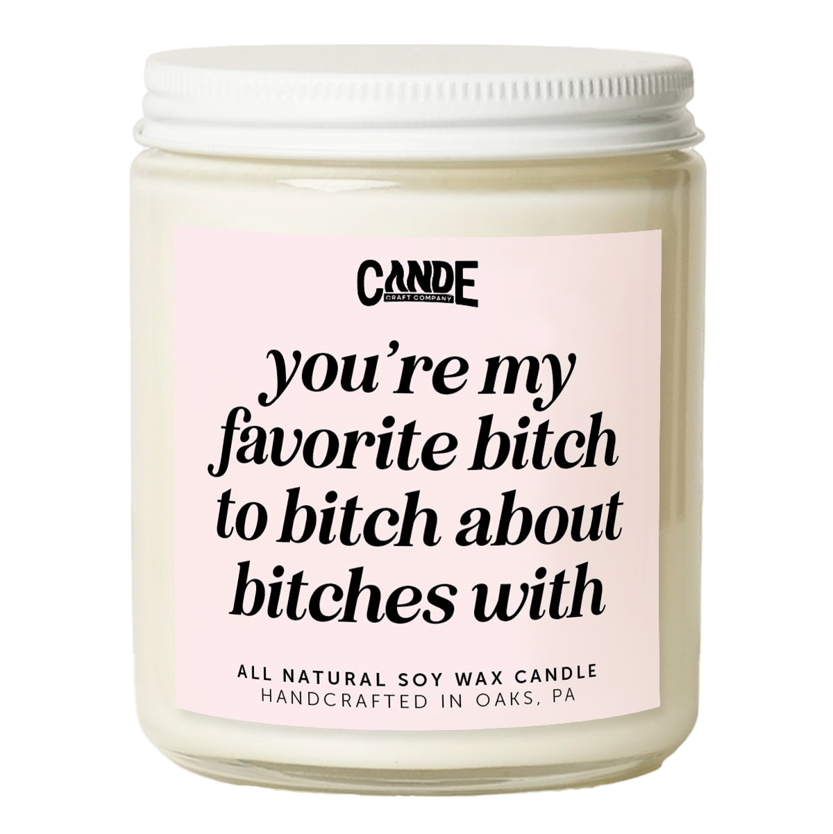 You're My Favorite Bitch Candle